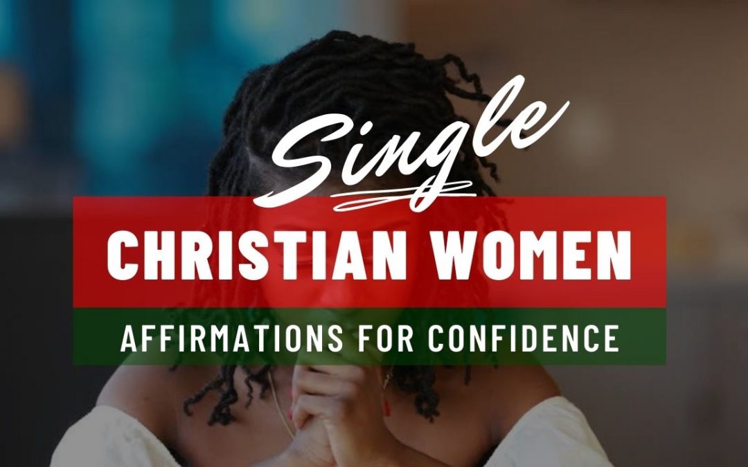 I Am Affirmations for single Christian women