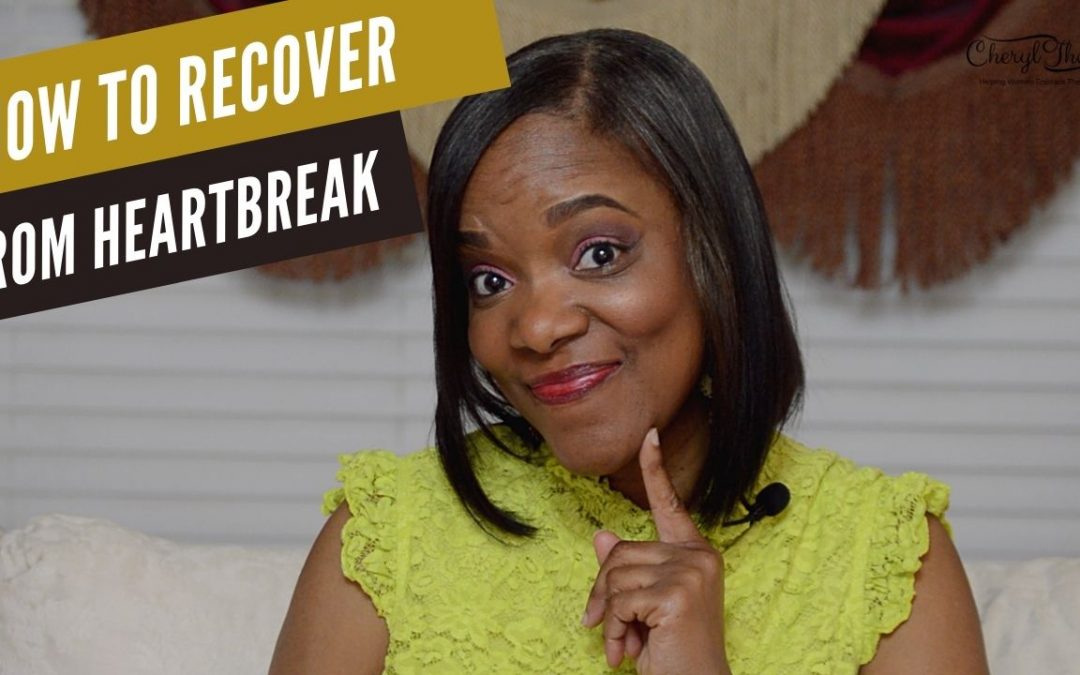 How to Recover from Heartbreak